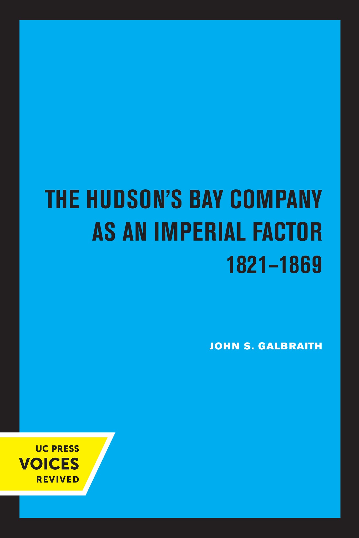 Cover image for The Hudson's Bay Company as an Imperial Factor, 1821-1869 ISBN 9780520322707